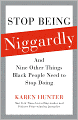 Stop Being Niggardly: And Nine Other Things Black People Need to Stop Doing