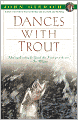 Dances With Trout