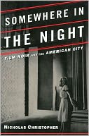 Somewhere in the Night: Film Noir and the American City
