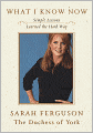 What I Know Now: Simple Lessons Learned the Hard Way