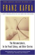 The Metamorphosis, In The Penal Colony and Other Stories: The Great Short Works of Franz Kafka
