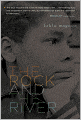 The Rock and the River