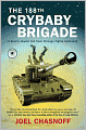 The 188th Crybaby Brigade: A Skinny Jewish Kid from Chicago Fights Hezbollah--A Memoir