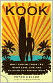 Kook: What Surfing Taught Me About Love, Life, and Catching the Perfect Wave