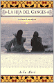 La hija del Ganges: La historia de una adopcion (Daughter of the Ganges)