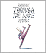 Through the Wire: Lyrics & Illuminations