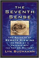 download The Seventh Sense : The Secrets of Remote Viewing as Told by a 