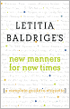 Letitia Baldrige's New Manners for New Times: A Complete Guide to Etiquette