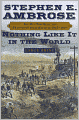 Nothing like It in the World: The Men Who Built the Transcontinental Railroad 1863-1869