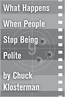 What Happens When People Stop Being Polite: An Essay from Sex, Drugs, and Cocoa Puffs