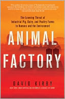 Animal Factory: The Looming Threat of Industrial Pig, Dairy, and Poultry Farms to Humans and the Environment