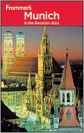 Frommer's Munich & the Bavarian Alps