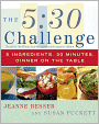 The 5:30 Challenge: 5 Ingredients, 30 Minutes, Dinner on the Table