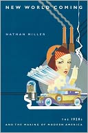 New World Coming: The 1920s and the Making of Modern America