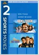 Semi-Tough/Johnny Be Good