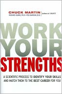 Work Your Strengths: A Scientific Process to Identify Your Skills and Match Them to the Best Career for You
