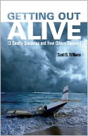Getting Out Alive: 13 Deadly Scenarios and How Others Survived