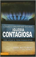 Como convertirse en una iglesia contagiosa: Como avivar el fuego evangelistico