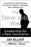 The Steve Jobs Way: iLeadership for a New Generation