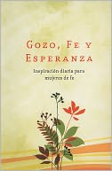 Gozo, fe y esperanza: Inspiracion diaria para la mujer