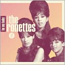 Be My Baby: The Very Best of the Ronettes by The Ronettes: CD Cover