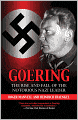 Goering: The Rise and Fall of the Notorious Nazi Leader