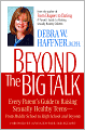 Beyond the Big Talk: Every Parent's Guide to Raising Sexually Healthy Teens--from Middle School to High School and Beyond