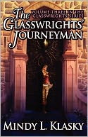 The Glasswrights' Journeyman (Volume Three In The Glasswrights Series)