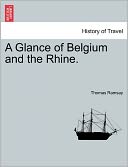 A Glance of Belgium and the Rhine.