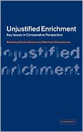 Unjustified Enrichment: Key Issues in Comparative Perspective