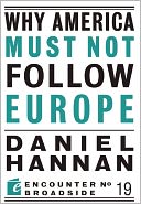 Why America Must Not Follow Europe