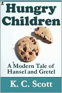 Hungry Children: A Modern Tale of Hansel and Gretel