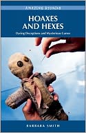 Hoaxes and Hexes: Daring Deceptions and Mysterious Curses
