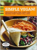 Good Housekeeping Simple Vegan!: Delicious Meat-Free, Dairy-Free Recipes Every Family Will Love