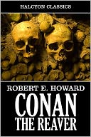 Conan the Reaver by Robert E. Howard