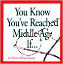 You Know You've Reached Middle Age if...