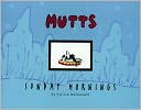 Sunday Mornings: A Mutts Treasury