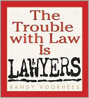 The Trouble with Law Is Lawyers