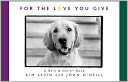 For The Love You Give: Bark & Smile Book