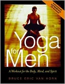 download Yoga For Men : A Workout for the Body, Mind, and Spirit book
