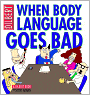 When Body Language Goes Bad: A Dilbert Collection (#21)