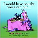 I Would Have Brought You a Cat, But...