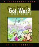 Got War? (Doonesbury Series)