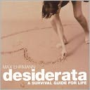 Desiderata: A Survival Guide for Life