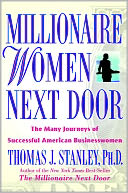 Millionaire Women Next Door: The Many Journeys of Successful American Businesswomen