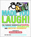 Made You Laugh!: The Funniest Moments in Radio, Television, Stand-up, and Movie Comedy