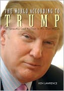 The World According to Trump: An Unauthorized Portrait in His Own Words