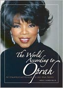 The World According to Oprah: An Unauthorized Portrait in Her Own Words