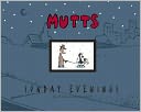 Sunday Evenings: A Mutts Treasury