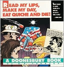 Read My Lips, Make My Day, Eat Quiche & Die!
